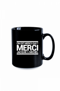 Mug Noir Jacquie et Michel On dit merci qui ? Jacquie & Michel