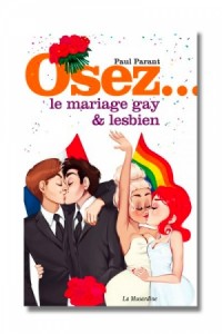 Osez le mariage gay et lesbien Osez