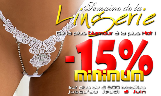 -15% sur TOUTE la Lingerie Coquine et Libertine ou Sexy Chic 